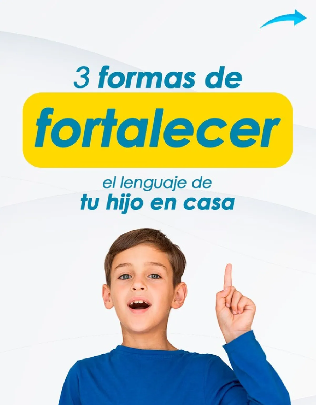 3 Formas de Fortalecer el Lenguaje de tu Hijo en Casa