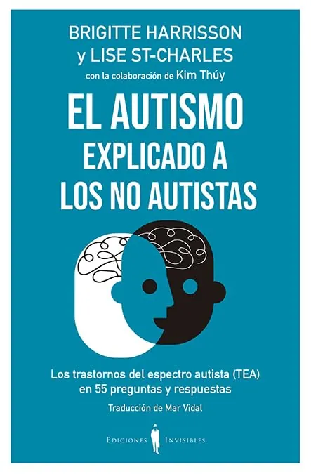 El autismo explicado a los no autistas: Los trastornos del espectro autista (TEA)